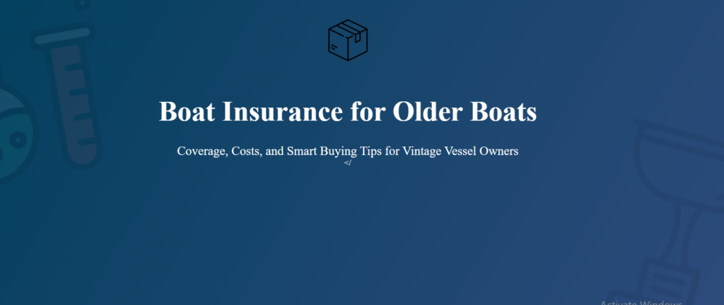 Boat insurance for older boats