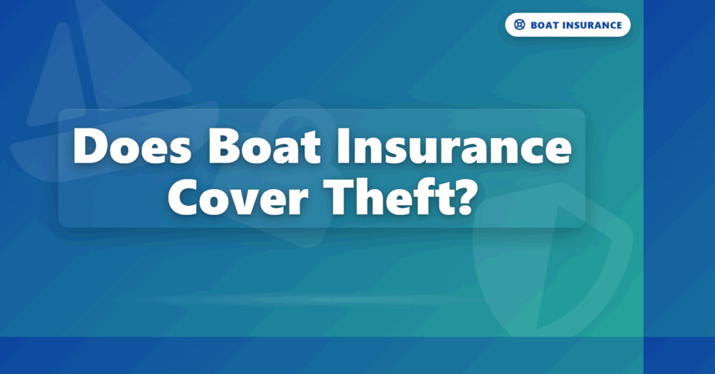 does boat insurance cover theft