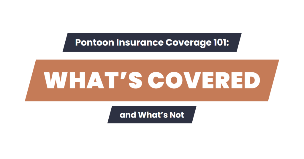 pontoon insurance coverage 101